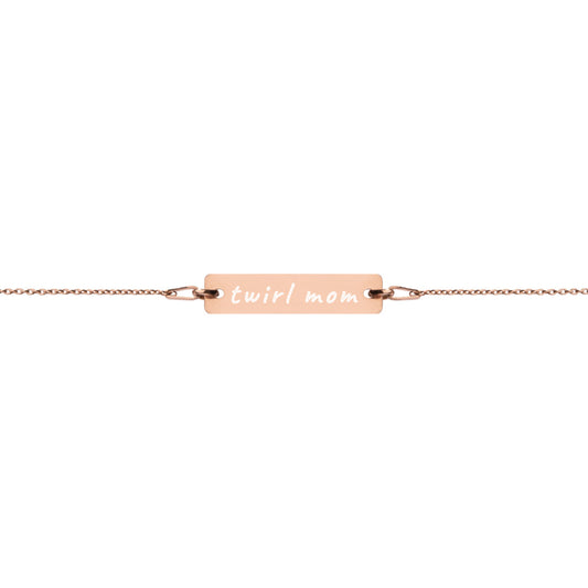 "Twirl Mom" Engraved Bracelet - LIMITED EDITON